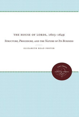 The House of Lords, 1603-1649(English, Paperback, Foster Elizabeth Read)