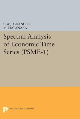 Spectral Analysis of Economic Time Series. (PSME-1)(English, Paperback, Granger Clive William John)