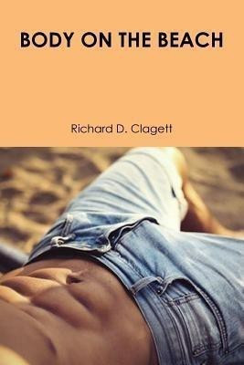 Body on the Beach(English, Paperback, Clagett Richard D.)