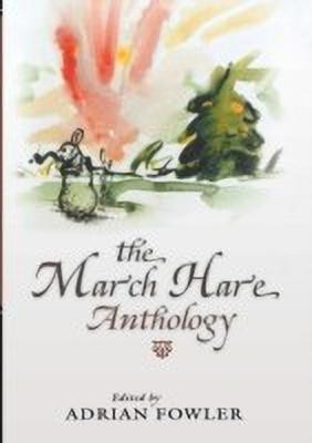 The March Hare Anthology(English, Paperback, Fowler Adrian)