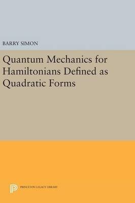 Quantum Mechanics for Hamiltonians Defined as Quadratic Forms(English, Hardcover, Simon Barry)