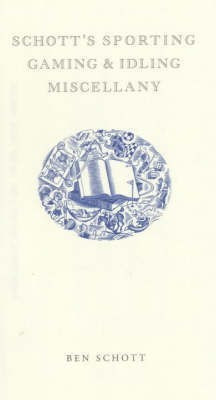 Schott's Sporting, Gaming and Idling Miscellany(English, Hardcover, Schott Ben)