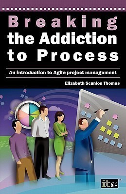 Breaking the Addiction to Process(English, Paperback, Thomas Elizabeth Scanlon)