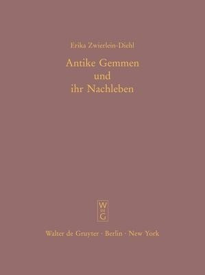 Antike Gemmen Und Ihr Nachleben(German, Hardcover, Zwierlein-Diehl Erika)