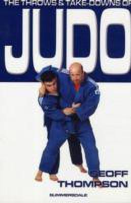 The Throws and Takedowns of Judo(English, Paperback, Thompson Geoff)
