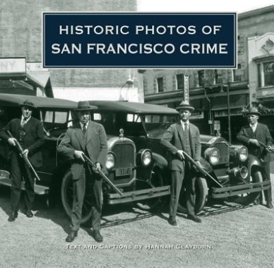 Historic Photos of San Francisco Crime(English, Hardcover, Clayborn Hannah)