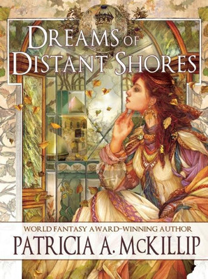 Dreams of Distant Shores(English, Paperback, McKillip Patricia A.)