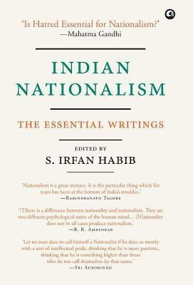 INDIAN NATIONALISM  - The Essential Writings(English, Hardcover, HABIB S. IRFAN)