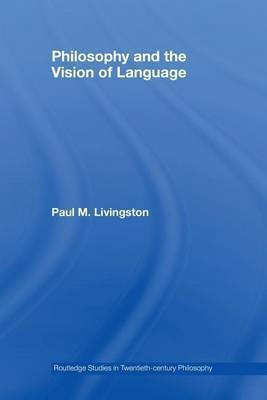 Philosophy and the Vision of Language(English, Electronic book text, Livingston Paul M)