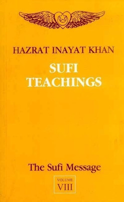 The Sufi Message: Sufi Teachings v. 8(English, Hardcover, Khan Hazrat Inayat)