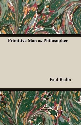 Primitive Man As Philosopher(English, Paperback, Radin Paul)