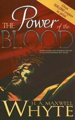 The Power of the Blood(English, Paperback, Whyte H. A. Maxwell)