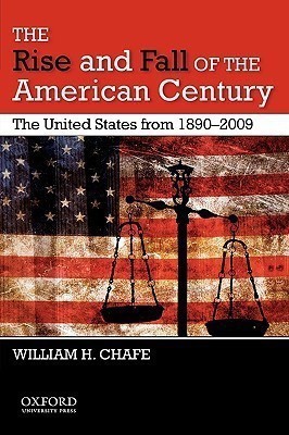 The Rise and Fall of the American Century(English, Paperback, Chafe William H.)