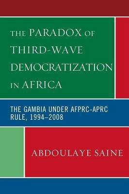 The Paradox of Third-Wave Democratization in Africa(English, Electronic book text, Saine Abdoulaye S)