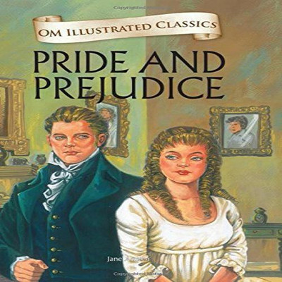 Pride and Prejudice : Om Illustrated Classics(English, Hardcover, Jane Austen)
