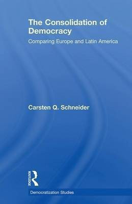 The Consolidation of Democracy(English, Electronic book text, Schneider Carsten Q)