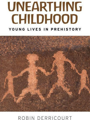 Unearthing Childhood(English, Hardcover, Derricourt Robin)