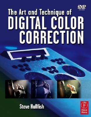 The Art and Technique of Digital Color Correction(English, Paperback, Hullfish Steve)