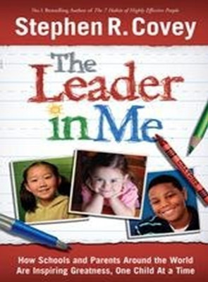The Leader in Me(English, Paperback, Covey Stephen R.)