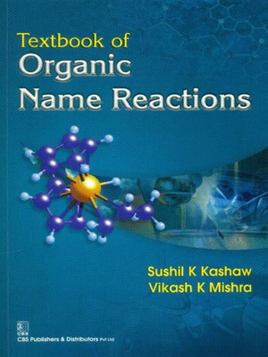 Textbook of Organic Name Reactions(English, Paperback, Kashaw S.K.)
