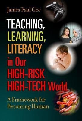 Teaching, Learning, Literacy in Our High-Risk High-Tech World(English, Paperback, Gee James Paul)