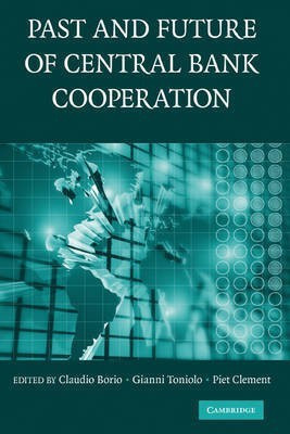 The Past and Future of Central Bank Cooperation(English, Hardcover, unknown)