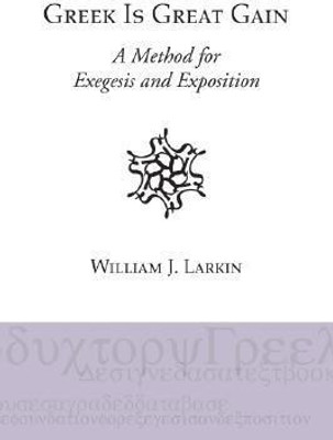 Greek Is Great Gain(English, Paperback, Larkin William J)