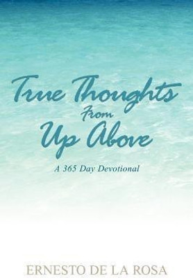 True Thoughts From Up Above(English, Paperback, De La Rosa Ernesto)