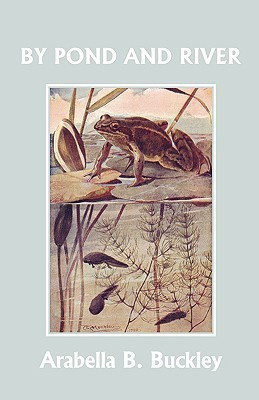 By Pond and River (Yesterday's Classics)(English, Paperback, Buckley Arabella B)