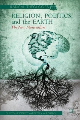 Religion, Politics, and the Earth(English, Paperback, Crockett C.)