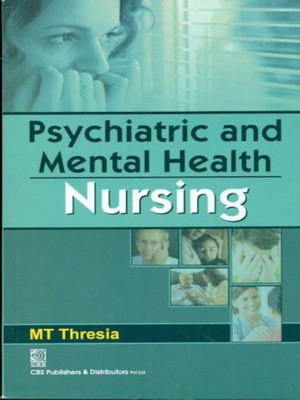 Psychiatric and Mental Health Nursing(English, Paperback, Thresia M.T.)