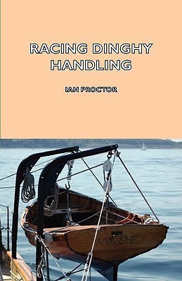 Racing Dinghy Handling(English, Hardcover, Proctor Ian)