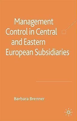 Management Control in Central and Eastern European Subsidiaries(English, Hardcover, Brenner B.)