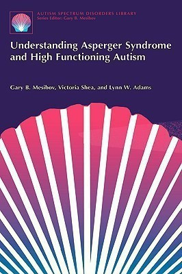 Understanding Asperger Syndrome and High Functioning Autism(English, Hardcover, Mesibov Gary B.)