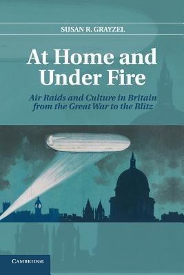 At Home and under Fire(English, Paperback, Grayzel Susan R.)