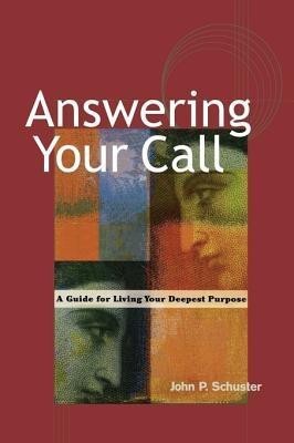 Answering Your Call - A Guide for Living Your Deepsent Purpose(English, Paperback, Schuster)