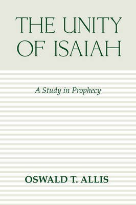 Unity of Isaiah(English, Paperback, Allis Oswald T.)