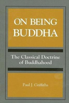 On Being Buddha(English, Hardcover, Griffiths Paul J.)