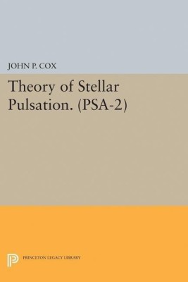 Theory of Stellar Pulsation. (PSA-2), Volume 2(English, Hardcover, Cox John P.)