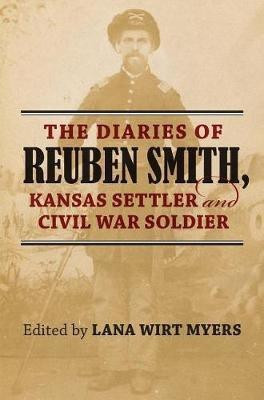 The Diaries of Reuben Smith, Kansas Settler and Civil War Soldier(English, Paperback, unknown)