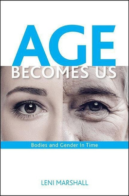 Age Becomes Us(English, Hardcover, Marshall Leni)