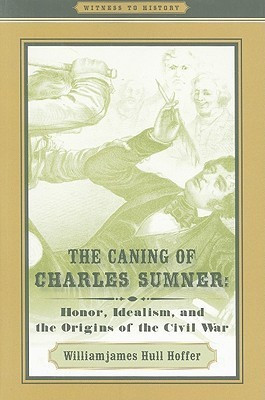 The Caning of Charles Sumner(English, Paperback, Hoffer Williamjames Hull)