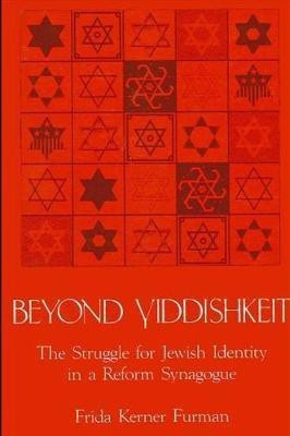 Beyond Yiddishkeit(English, Hardcover, Furman Frida K.)