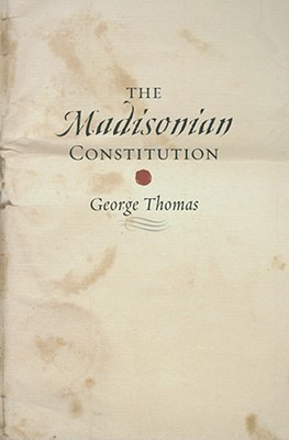 The Madisonian Constitution(English, Hardcover, Thomas George)