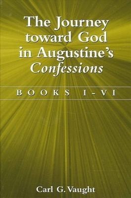 The Journey toward God in Augustine's Confessions(English, Paperback, Vaught Carl G.)