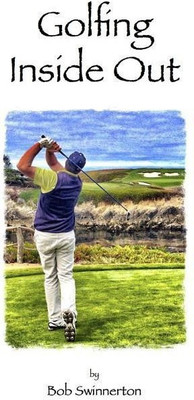 Golfing Inside Out(English, Paperback, Swinnerton Bob)