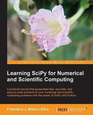 Learning SciPy for Numerical and Scientific Computing(English, Paperback, Blanco-Silva Francisco J.)