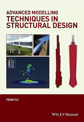 Advanced Modelling Techniques in Structural Design(English, Hardcover, Fu Feng)