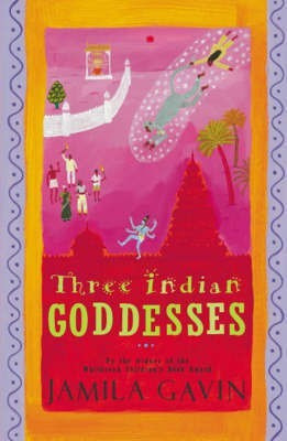 Three Indian Goddesses: World Book Day Edition(English, Hardcover, Gavin Jamila)