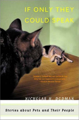 If Only They Could Speak: Stories About Pets and Their People(English, Paperback, Dodman Nicholas H.)